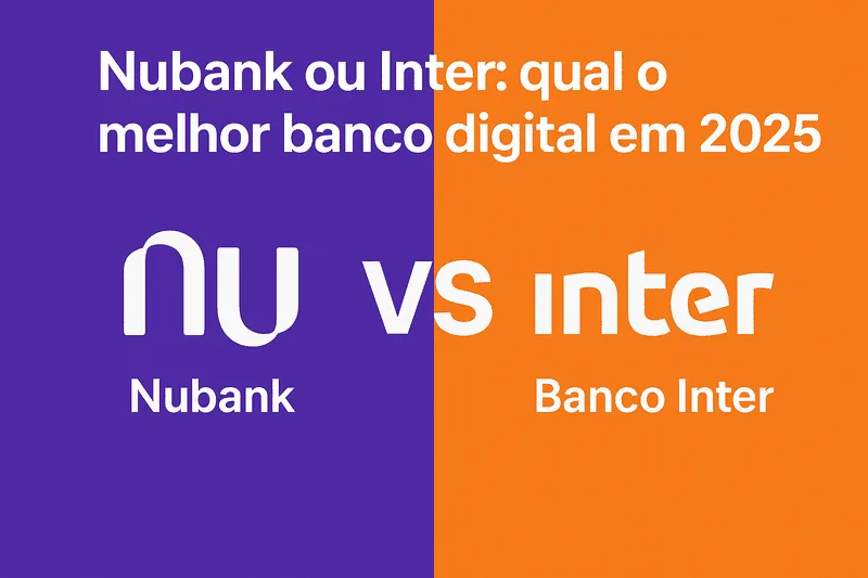 Nubank ou Inter qual o melhor banco digital em 2025