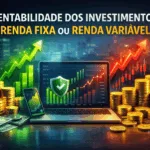 Rentabilidade dos investimentos comparando renda fixa e renda variável